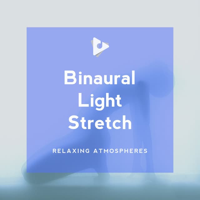 Binaural Light Stretch - Relaxing ASMR