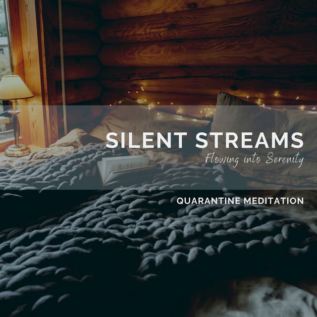 Silent Streams: Flowing into Serenity - Quarantine Meditation
