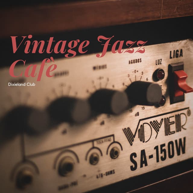 Vintage Jazz Cafè Compilation - Dixieland Club