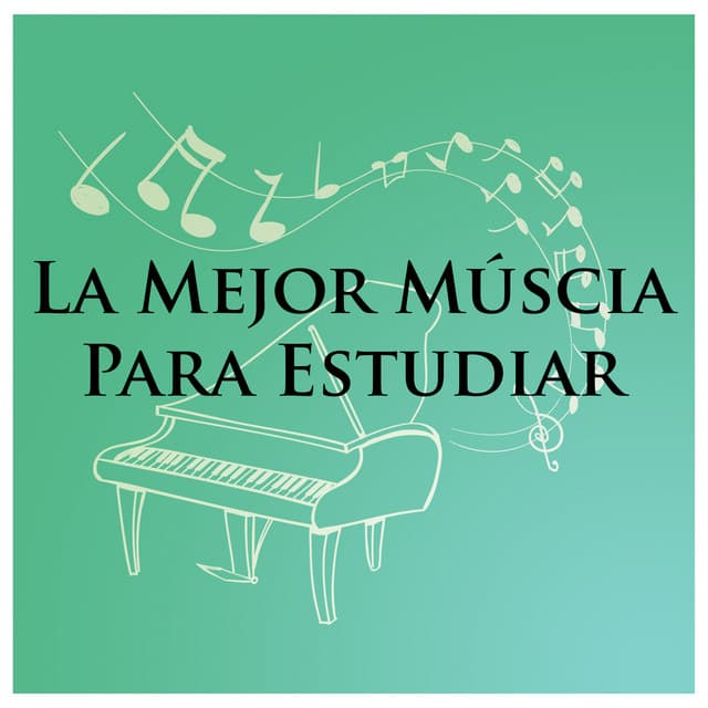 La Mejor Múscia Para Estudiar - Música clásica