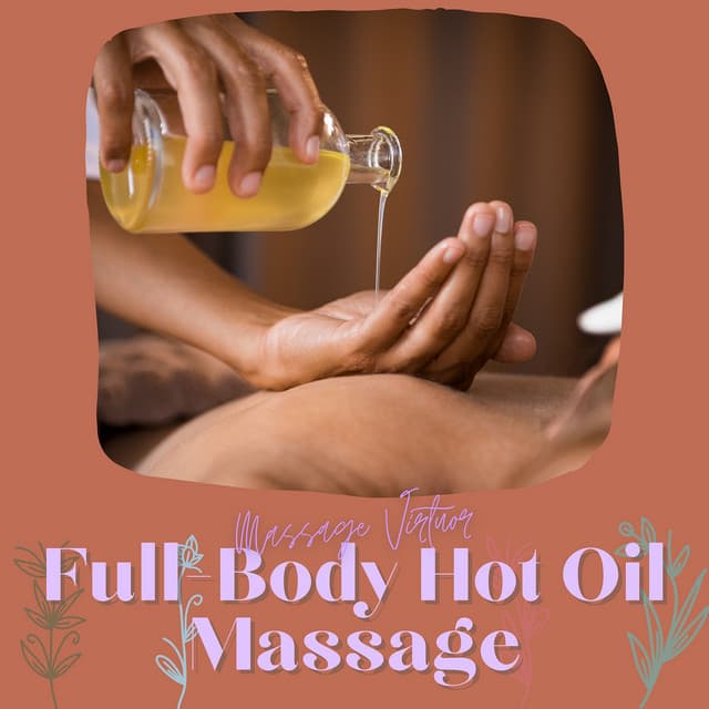 Full-Body Hot Oil Massage - Massage Virtuor