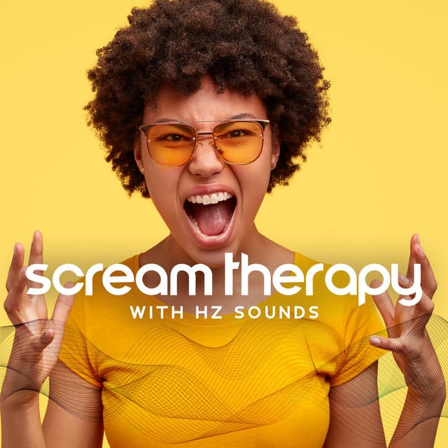 Scream Therapy with Hz Sounds: Reduce Tension, Frustration and Anger, Let Go of Stress by Screaming in Meditation - Anti Stress Music Zone