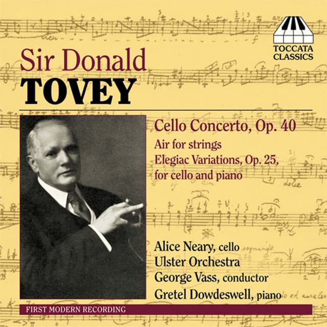 Tovey: Cello Concerto / Air / Elegiac Variations - Donald Francis Tovey