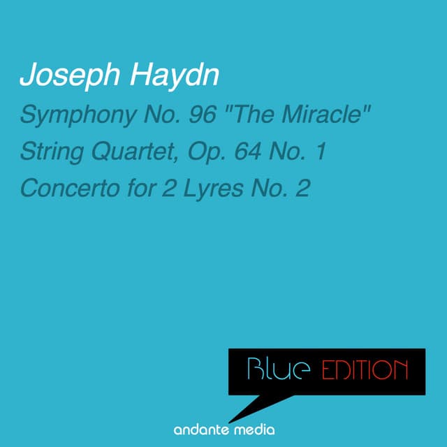 Blue Edition - Haydn: Symphony No. 96 "The Miracle" & String Quartet, Op. 64 No. 1 - Joseph Haydn