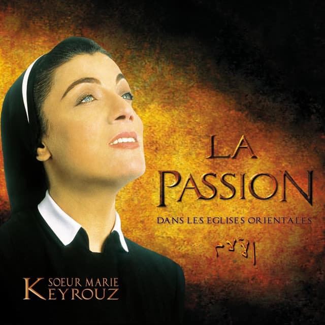 La Passion Dans Les Eglises Orientales - The Passion In The Eastern Churches - Sœur Marie Keyrouz