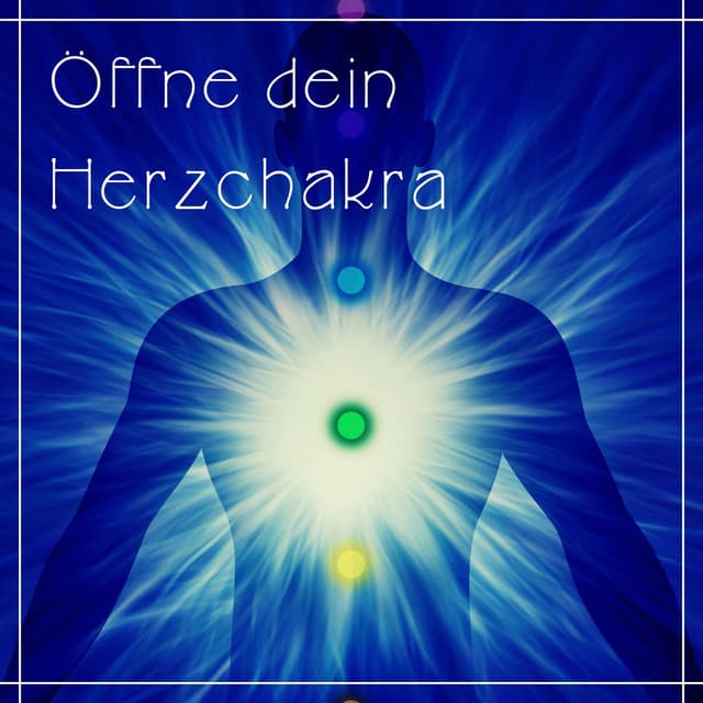 Öffne dein Herzchakra: Frequenz der Liebe, Friedliche und liebevolle Meditationsmusik - Entspannungsmusik Spa