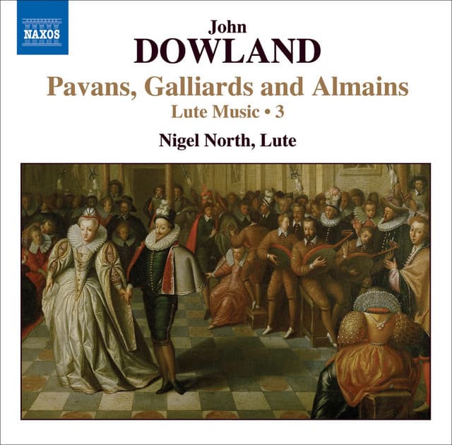 Dowland, J.: Lute Music, Vol. 3 - Pavans, Galliards and Almains - John Dowland
