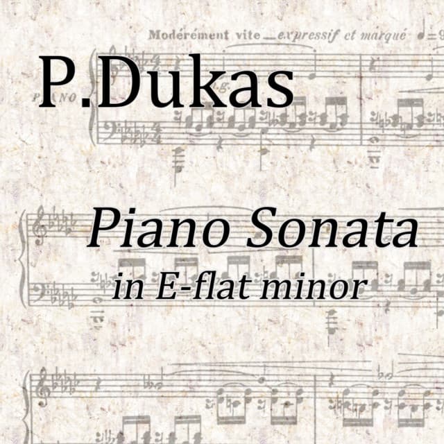 Piano Sonata in E-flat Minor - Paul Dukas