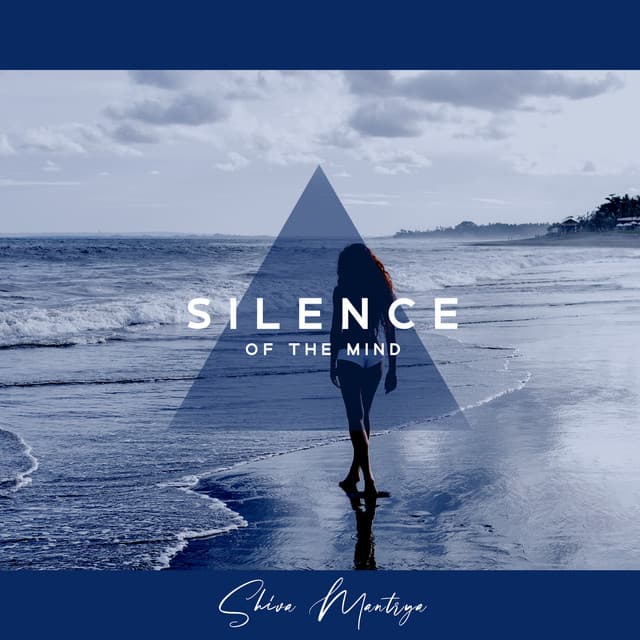 Silence of the Mind: Mantras for Deep Inner Peace, 20 Powerful Mantras - Shiva Mantrya