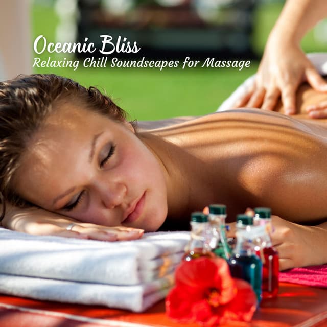 Oceanic Bliss: Relaxing Chill Soundscapes for Massage - Beach Sounds
