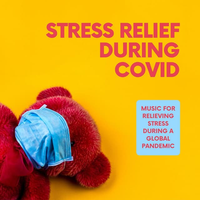 Stress Relief During Covid: Music for Relieving Stress During a Global Pandemic - No Stress Ensemble
