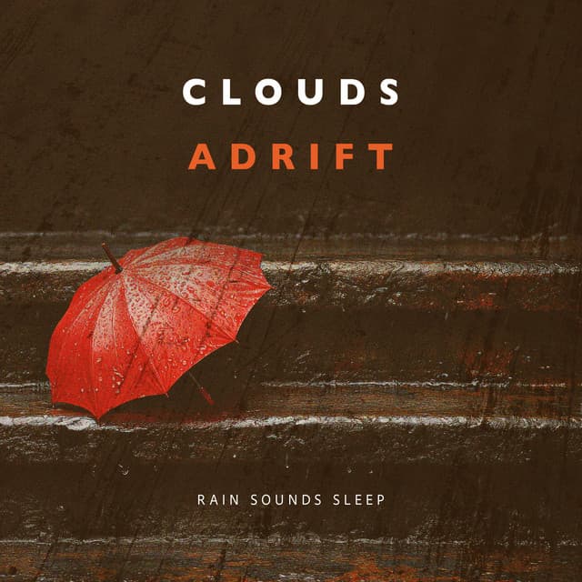 Clouds Adrift - Rain Sounds Sleep