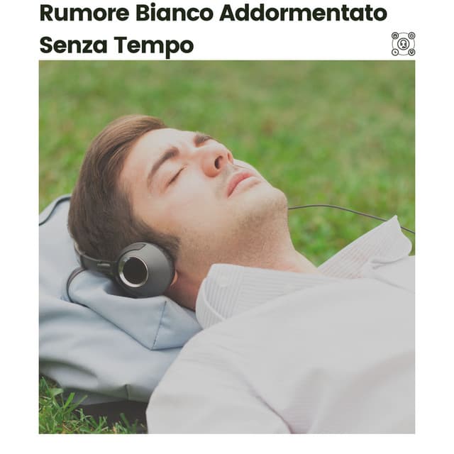 Rumore Bianco Addormentato Senza Tempo - Rumore Bianco