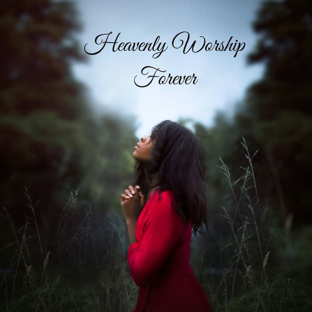 Heavenly Worship Forever - Praise and Worship Orchestra