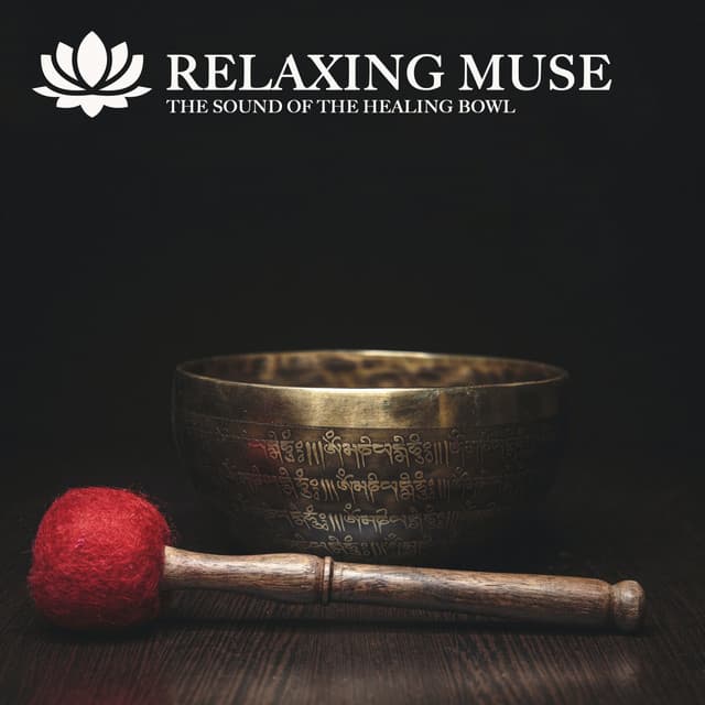 THE SOUND OF THE HEALING BOWL - Relaxing Muse