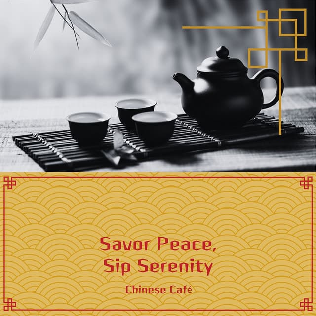 Savor Peace, Sip Serenity - Chinese Café