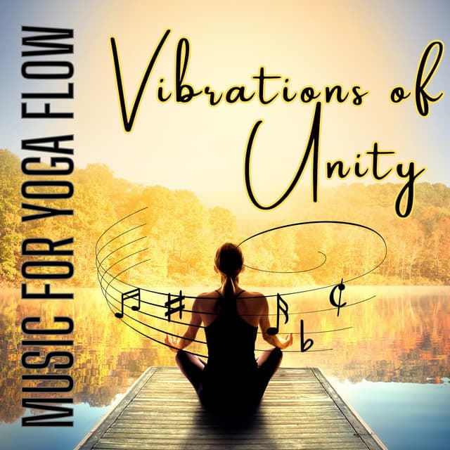 Vibrations of Unity - Music for Yoga Flow - Molecular Vibrations