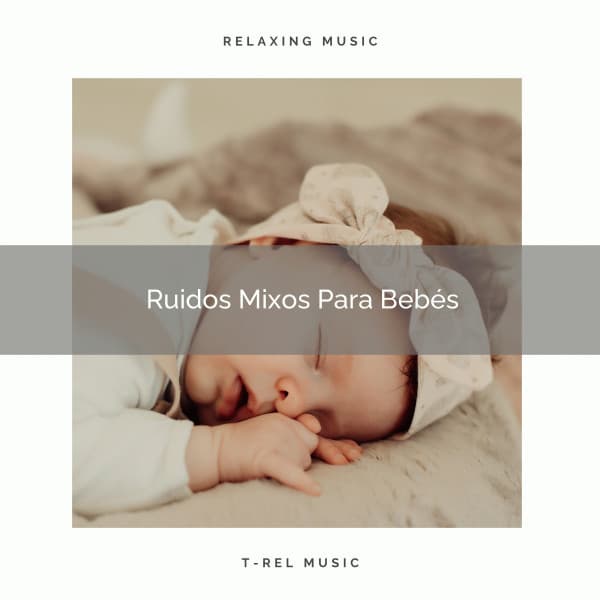 Ruidos Mixos Para Bebés - Ruido De Colores