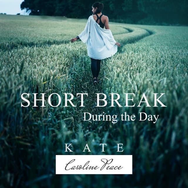 Short Break During the Day - Kate - Caroline Peace