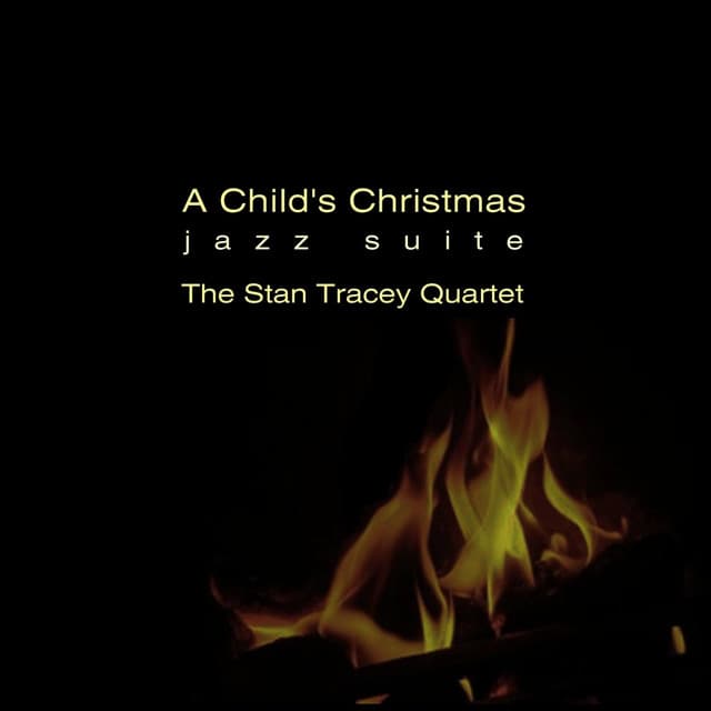 A Child's Christmas: Jazz Suite - The Stan Tracey Quartet