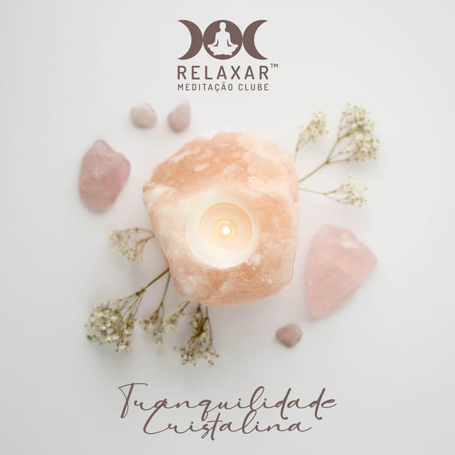 Tranquilidade Cristalina - Relaxar Meditação Clube