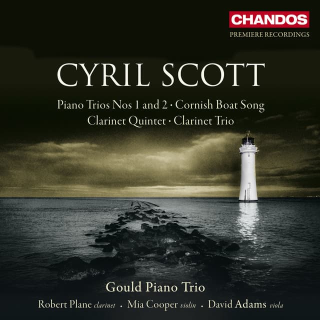 Scott: Piano Trio Nos. 1 and 2, Clarinet Trio, Clarinet Quintet, Cornish Boat Song & Little Folk-Dance - Cyril Scott
