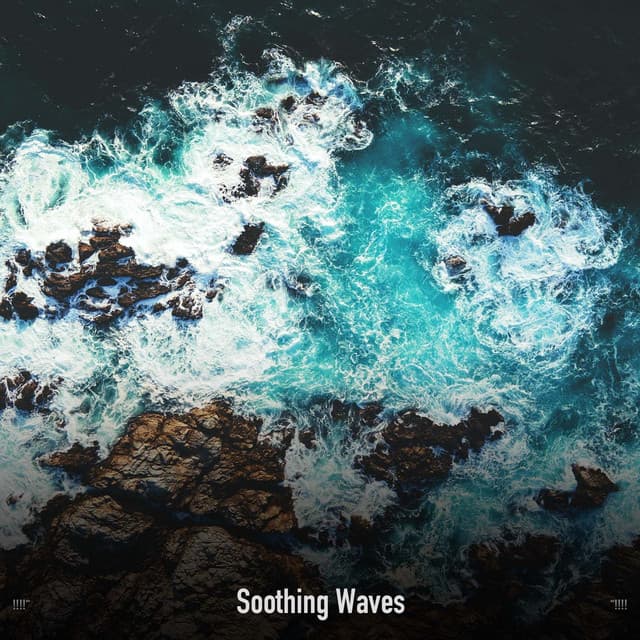 !!!!" Soothing Waves "!!!! - Ocean Waves
