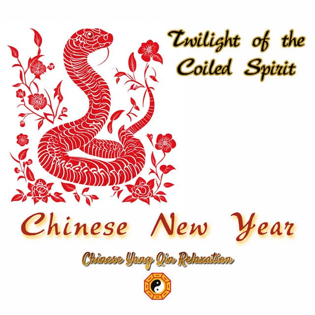 Chinese New Year: Twilight of the Coiled Spirit - Chinese Yang Qin Relaxation