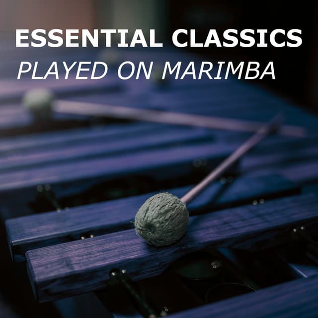 Essential Classics - Marimba Guy