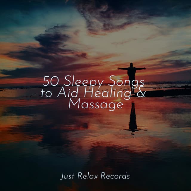 50 Sleepy Songs to Aid Healing & Massage - Reiki Music