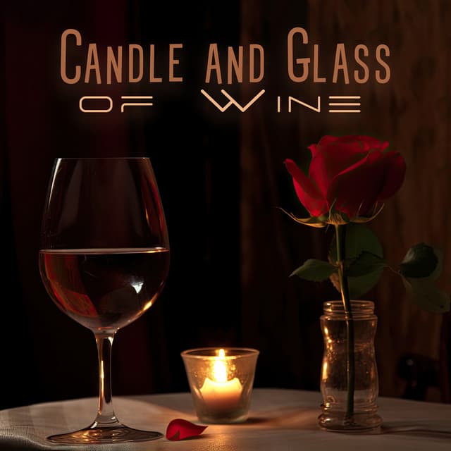 Candle and Glass of Wine: Background Jazz for Romantic Evening - Romantic Time