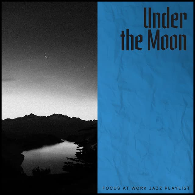 Under the Moon - Focus at Work Jazz Playlist