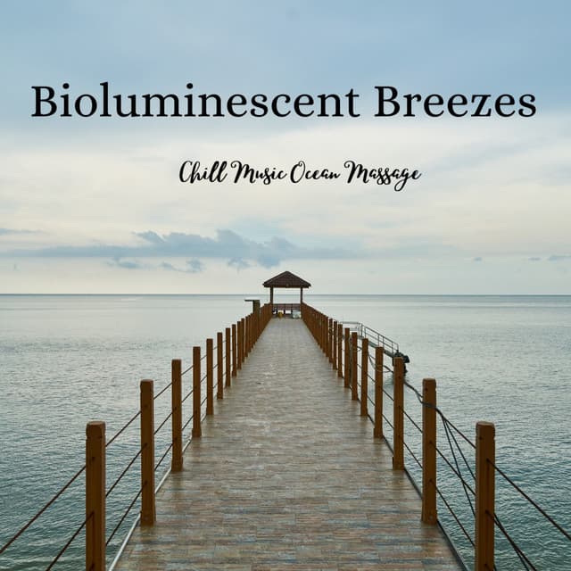 Bioluminescent Breezes: Chill Music Ocean Massage - Shorenights