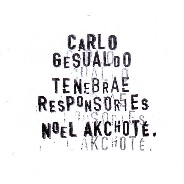 Carlo Gesualdo: Tenebrae Responsories for Maundy Thursday - Carlo Gesualdo