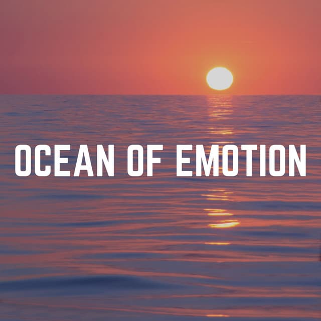 Ocean of Emotion - Calming Ocean