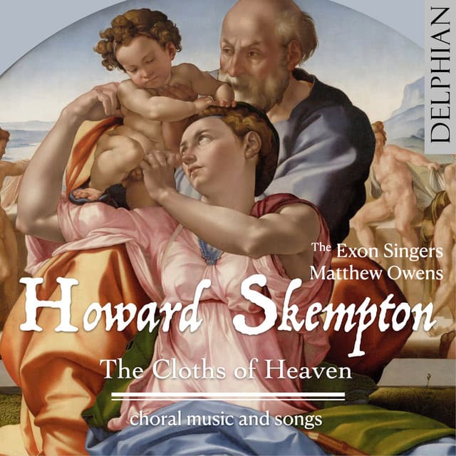 Howard Skempton: The Cloths of Heaven - Choral Music and Songs - Howard Skempton