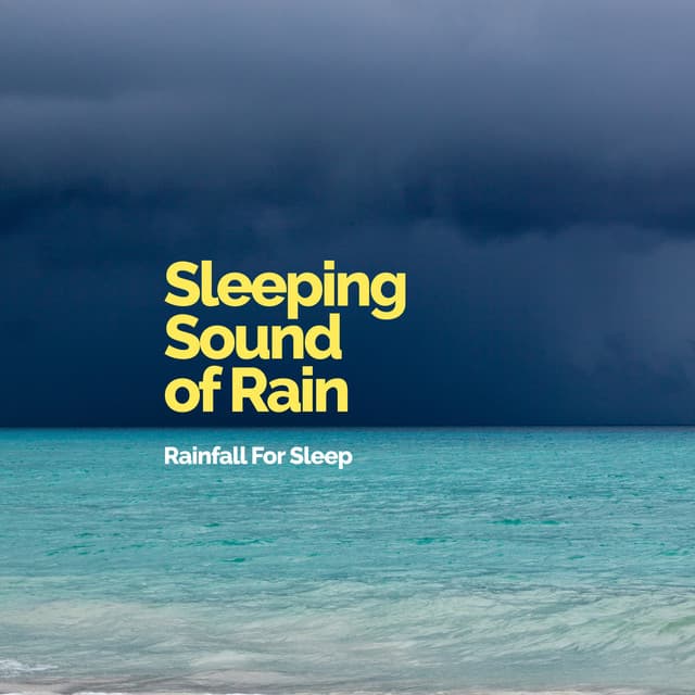 Sleeping Sound of Rain - Rainfall For Sleep