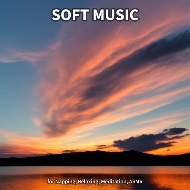 Soft Music for Napping, Relaxing, Meditation, ASMR - Calm Music