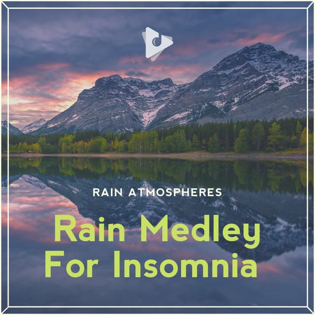 Rain Medley For Insomnia - Rain Atmospheres