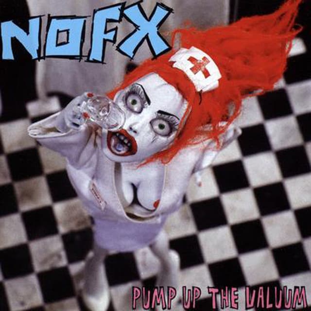 Pump Up The Valuum - NOFX