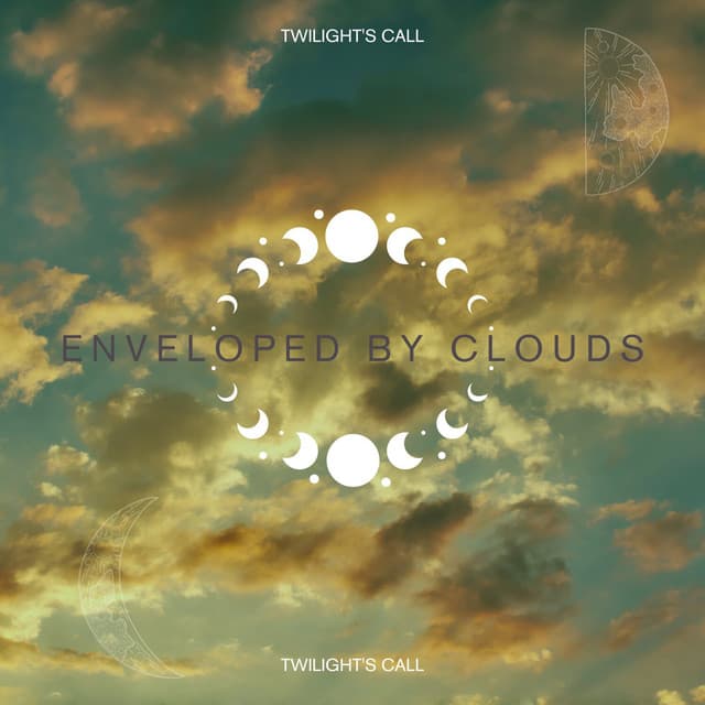 Enveloped by Clouds - Twilight's Call