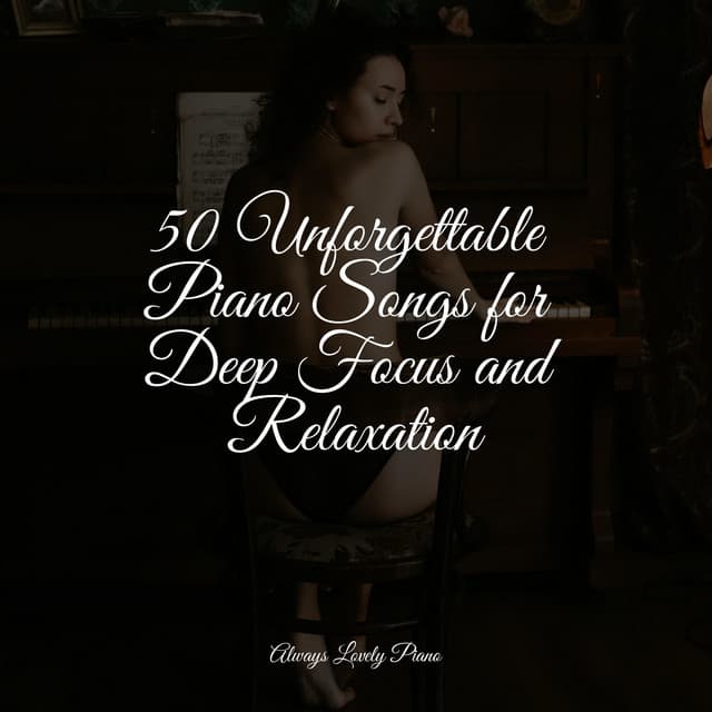 #2022 50 Tracks for Complete Relaxation - London Piano Consort