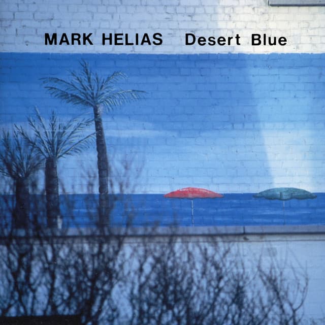 Desert Blue - Mark Helias