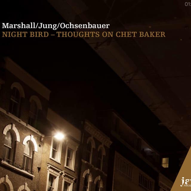 Night Bird - Thoughts on Chet Baker - John Marshall