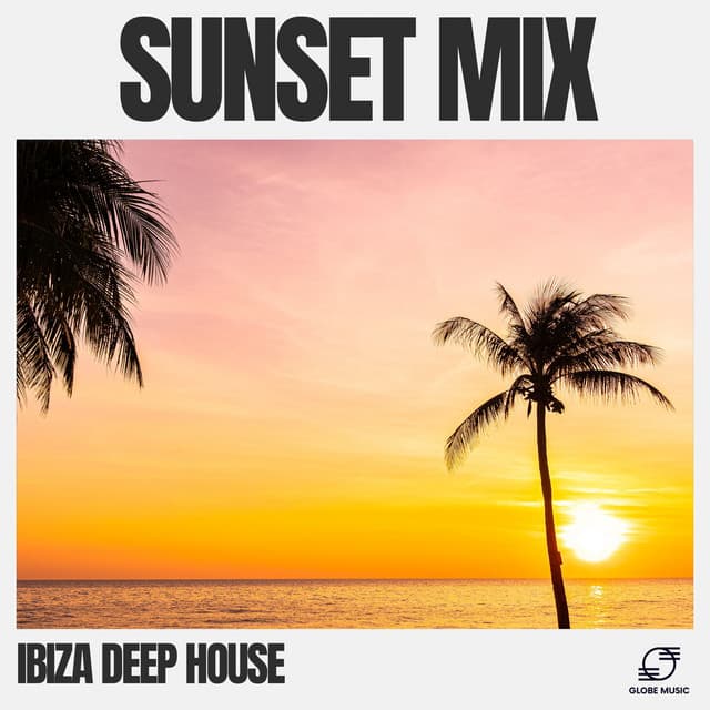 Sunset Mix - Ibiza Deep House