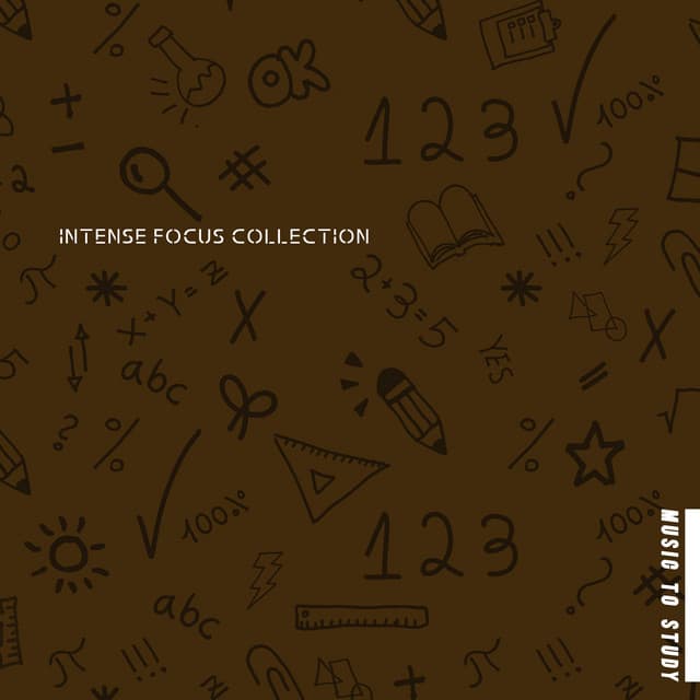Intense Focus Collection: Music to Study & Stimulate Your Brain to Better Focus & Concentration - Chill Out Time Consort