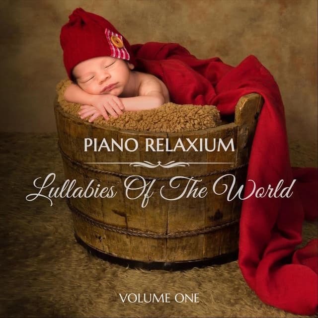 Lullabies of the World, Vol. 1 - Piano Relaxium