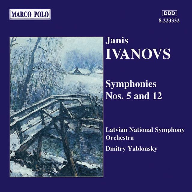 Ivanovs: Symphonies Nos. 5 and 12 - Jānis Ivanovs