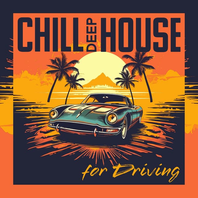 Chill Deep House for Driving - Night Race Mix, Road Trip, Travel, Holiday - Dj House'mix