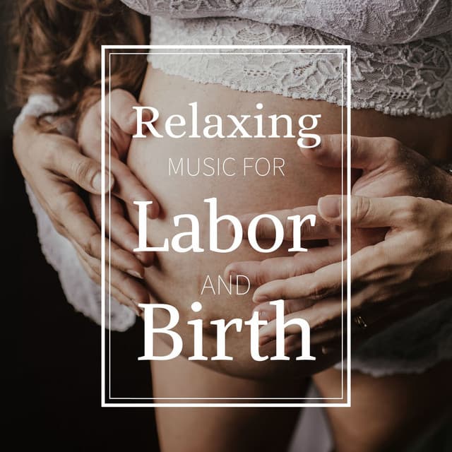 Relaxing Music for Labor and Birth: Pregnancy Music, Relaxing Lullabies, Sweet Night - Stress Relief